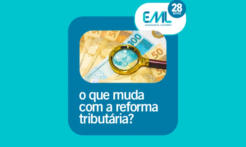 O que muda com a reforma tributária?